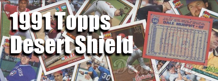 1991 Topps Desert Shield Baseball Cards 