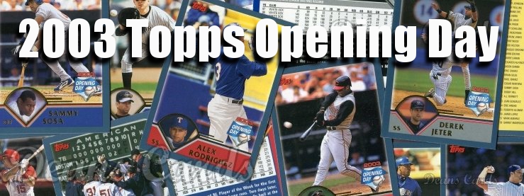 2003 Topps Opening Day Baseball Cards