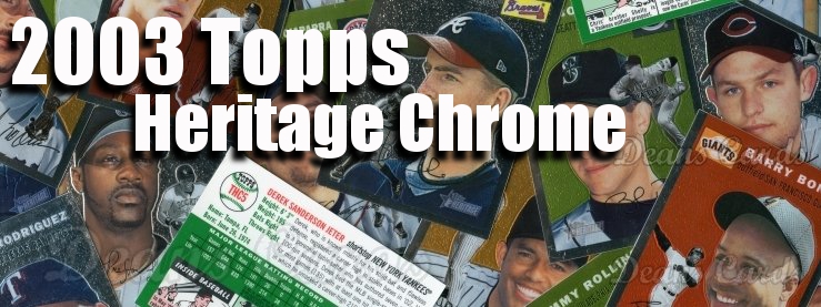 2003 Topps Heritage Chrome Baseball Cards 