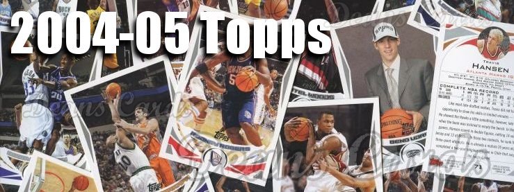 2004-05 Topps Basketball Cards 