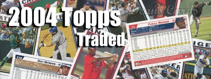 2004 Topps Traded Baseball Cards 