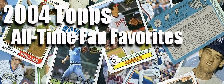 2004 Topps All-Time Fan Favorites 