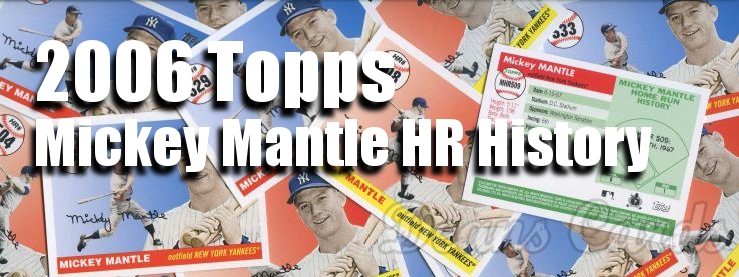2006 Topps Mickey Mantle HR History 