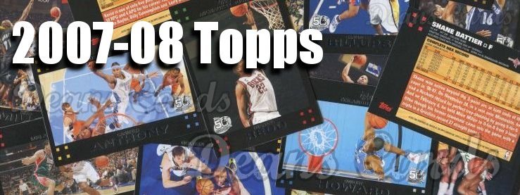 2007-08 Topps Basketball Cards 