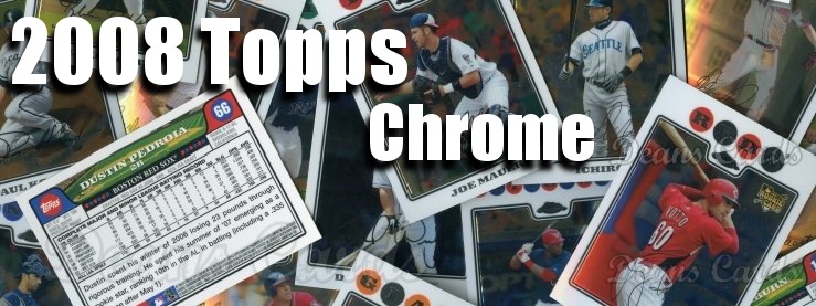 2008 Topps Chrome Baseball Cards 