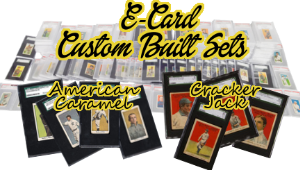 E-Cards (Caramel or Candy Cards) Custom Built Baseball Complete Sets 