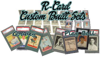 Gum Cards (R-Cards) Custom Built Baseball Complete Sets 