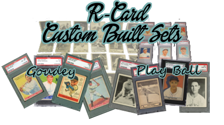 Gum Cards (R-Cards) Custom Built Baseball Complete Sets