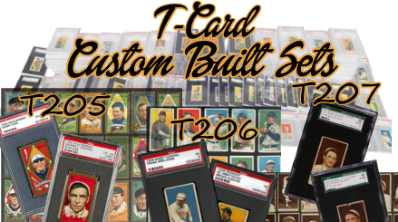 T-Cards (Tobacco Cards) Custom Built Baseball Complete Sets 