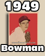 1949 Bowman Baseball